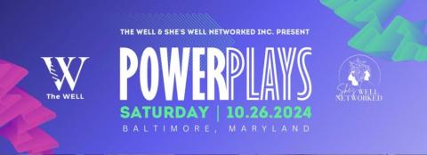 The Well & She's Well Networked 2024 PowerPlays Summit