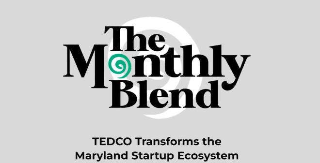 TEDCO Transforms the Maryland Startup Ecosystem - The Monthly Blend with Troy LeMaile-Stovall